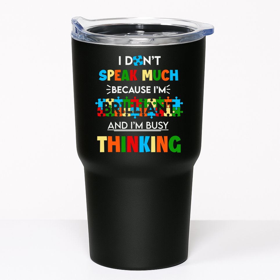 I Don't Speak Much Brilliant Puzzle And I'm Busy Thinking Autism Awareness Day Tumbler