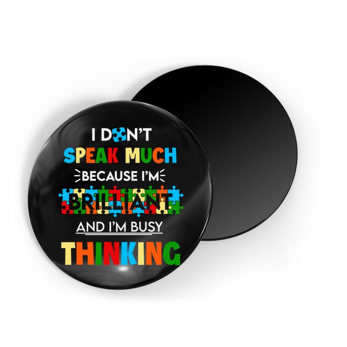I Don't Speak Much Brilliant Puzzle And I'm Busy Thinking Autism Awareness Day Magnet