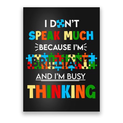 I Don't Speak Much Brilliant Puzzle And I'm Busy Thinking Autism Awareness Day Poster