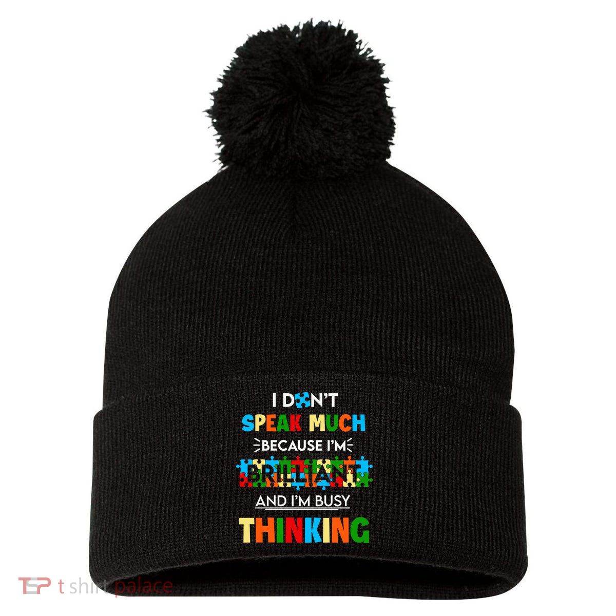 I Don't Speak Much Brilliant Puzzle And I'm Busy Thinking Autism Awareness Day Pom Pom 12in Knit Beanie