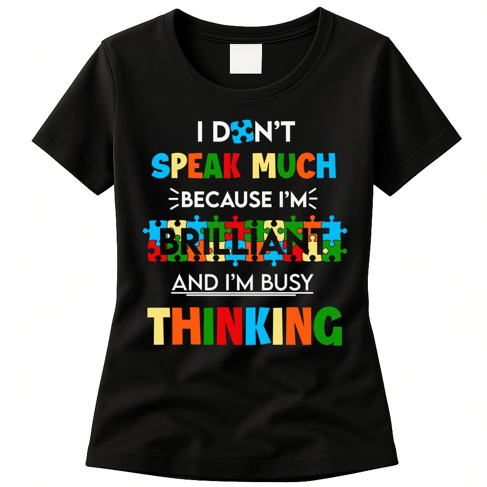 I Don't Speak Much Brilliant Puzzle And I'm Busy Thinking Autism Awareness Day Womens T-Shirt