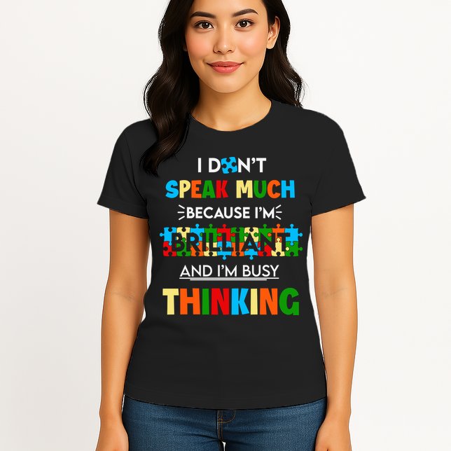 I Don't Speak Much Brilliant Puzzle And I'm Busy Thinking Autism Awareness Day Womens T-Shirt