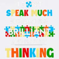 I Don't Speak Much Brilliant Puzzle And I'm Busy Thinking Autism Awareness Day Garment-Dyed Sweatshirt