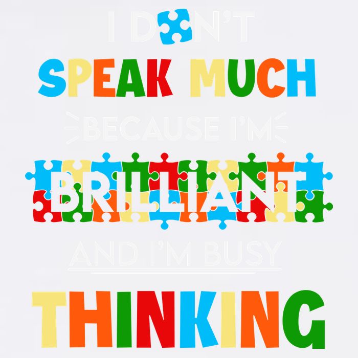 I Don't Speak Much Brilliant Puzzle And I'm Busy Thinking Autism Awareness Day Garment-Dyed Sweatshirt