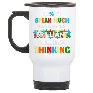 I Don't Speak Much Brilliant Puzzle And I'm Busy Thinking Autism Awareness Day Stainless Steel Travel Mug