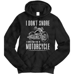 I DonT Snore I Dream IM A Motorcycle Tie Dye Hoodie