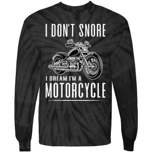 I DonT Snore I Dream IM A Motorcycle Tie-Dye Long Sleeve Shirt