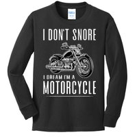 I DonT Snore I Dream IM A Motorcycle Kids Long Sleeve Shirt