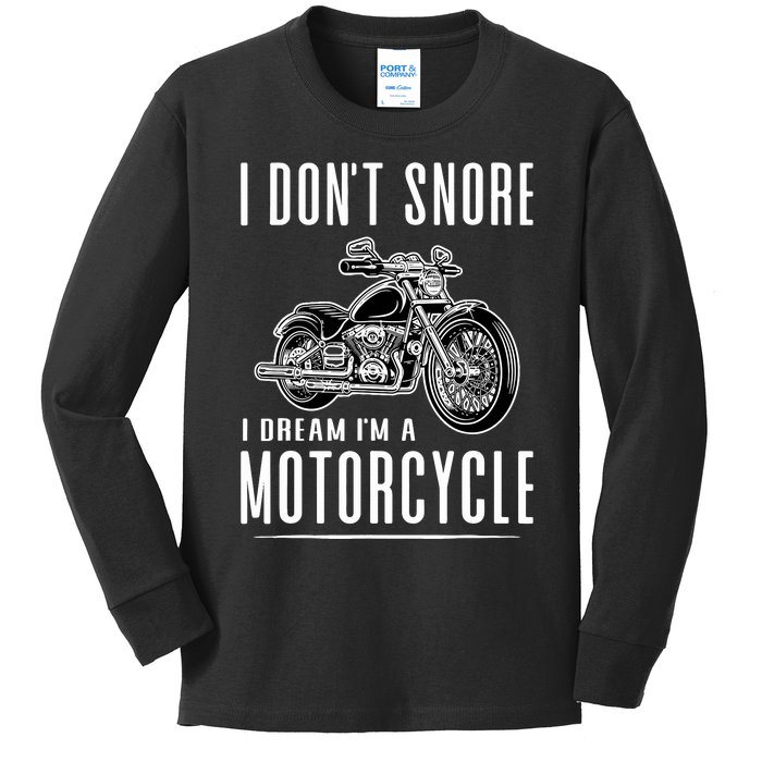 I DonT Snore I Dream IM A Motorcycle Kids Long Sleeve Shirt