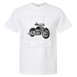 I DonT Snore I Dream IM A Motorcycle Garment-Dyed Heavyweight T-Shirt