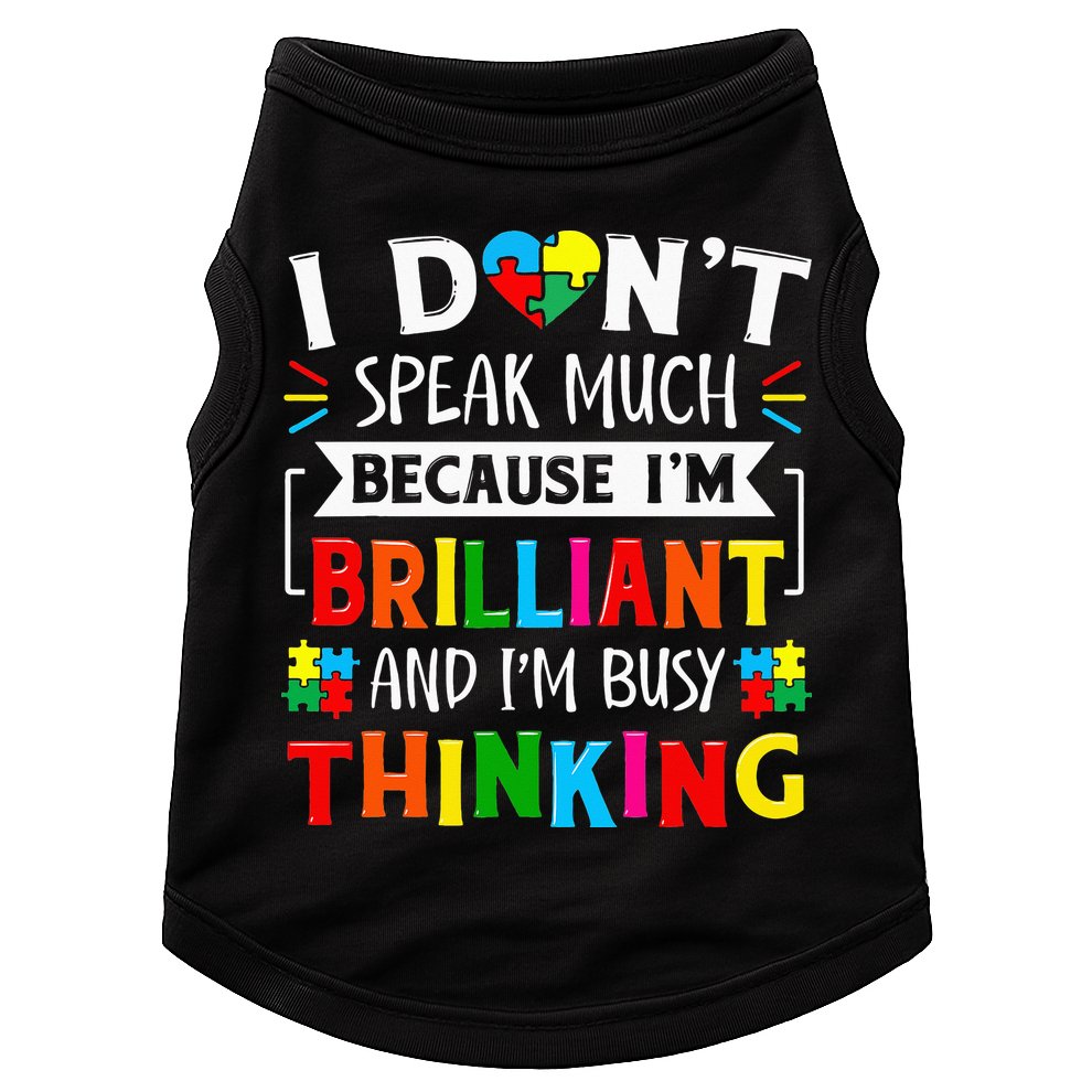 I Dont Speak Much Brilliant Autism Autistic Doggie Tank