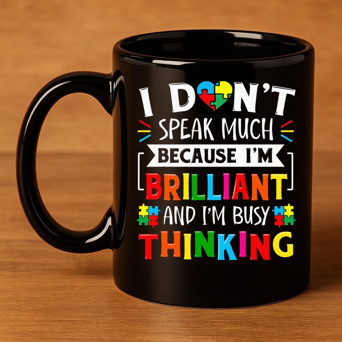 I Dont Speak Much Brilliant Autism Autistic 11oz C Handle Ceramic Mug