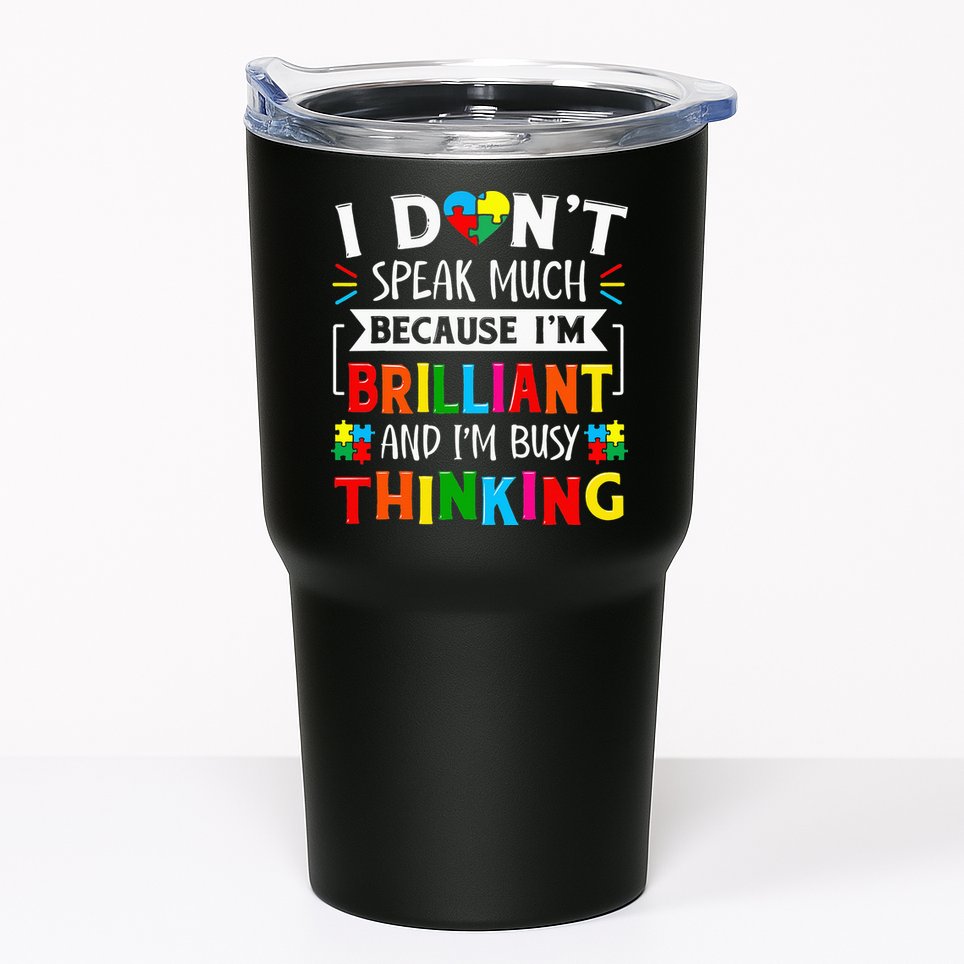 I Dont Speak Much Brilliant Autism Autistic Tumbler