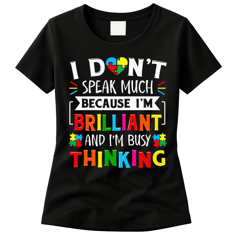 I Dont Speak Much Brilliant Autism Autistic Womens T-Shirt