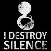 I Destroy Silence Funny Sousaphone Players Tall T-Shirt