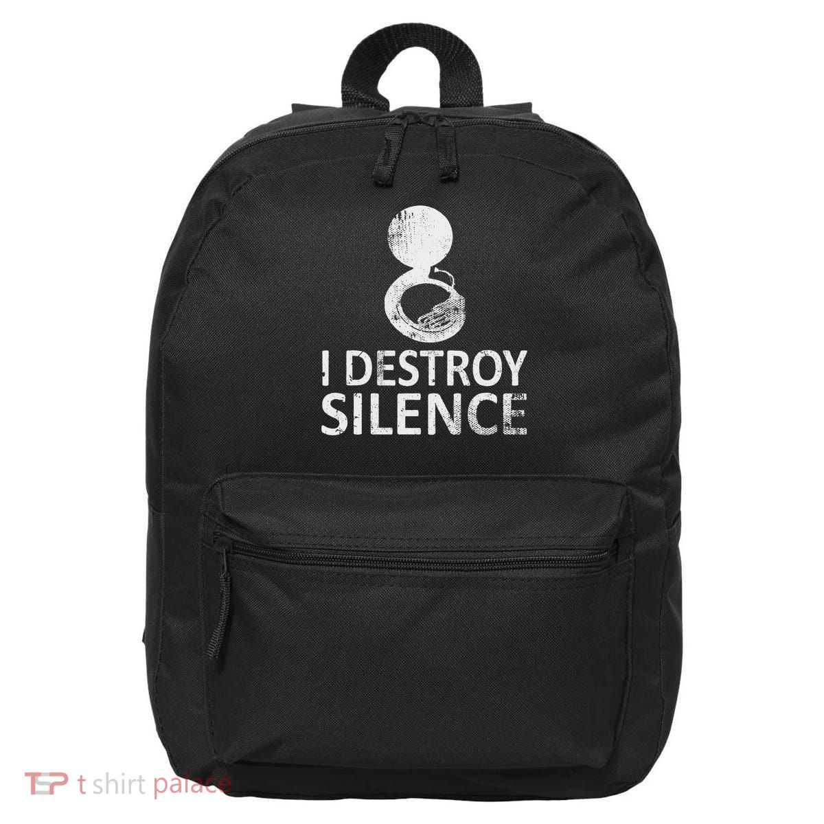 I Destroy Silence Funny Sousaphone Players 16 in Basic Backpack