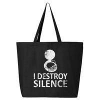 I Destroy Silence Funny Sousaphone Players 25L Jumbo Tote