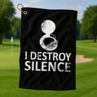 I Destroy Silence Funny Sousaphone Players Golf Towel