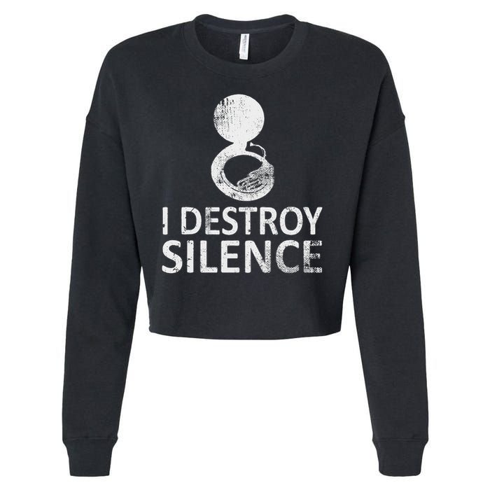 I Destroy Silence Funny Sousaphone Players Cropped Pullover Crew