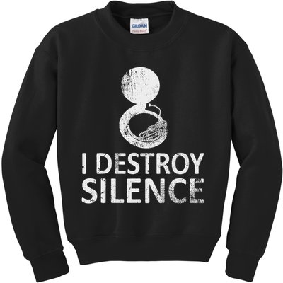 I Destroy Silence Funny Sousaphone Players Kids Sweatshirt