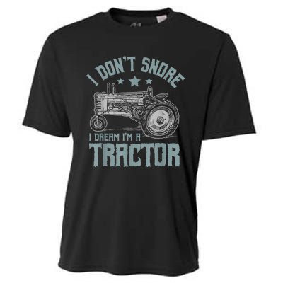 I Dont Snore I Dream Im A Tractor Cooling Performance Crew T-Shirt