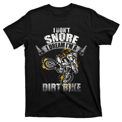 I DonT Snore I Dream IM A Dirtbike Funny Biker Dirt Bike T-Shirt