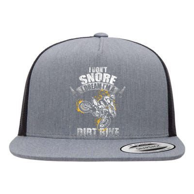 I DonT Snore I Dream IM A Dirtbike Funny Biker Dirt Bike Flat Bill Trucker Hat