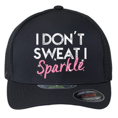 I Dont Sweat I S.P.A.R.K.L.E Flexfit Unipanel Trucker Cap