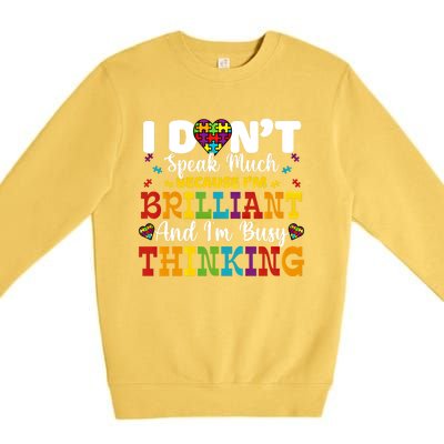 I Dont Speak Much Brilliant Autism Awareness Gift Premium Crewneck Sweatshirt