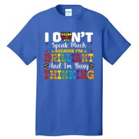 I Dont Speak Much Brilliant Autism Awareness Gift Tall T-Shirt