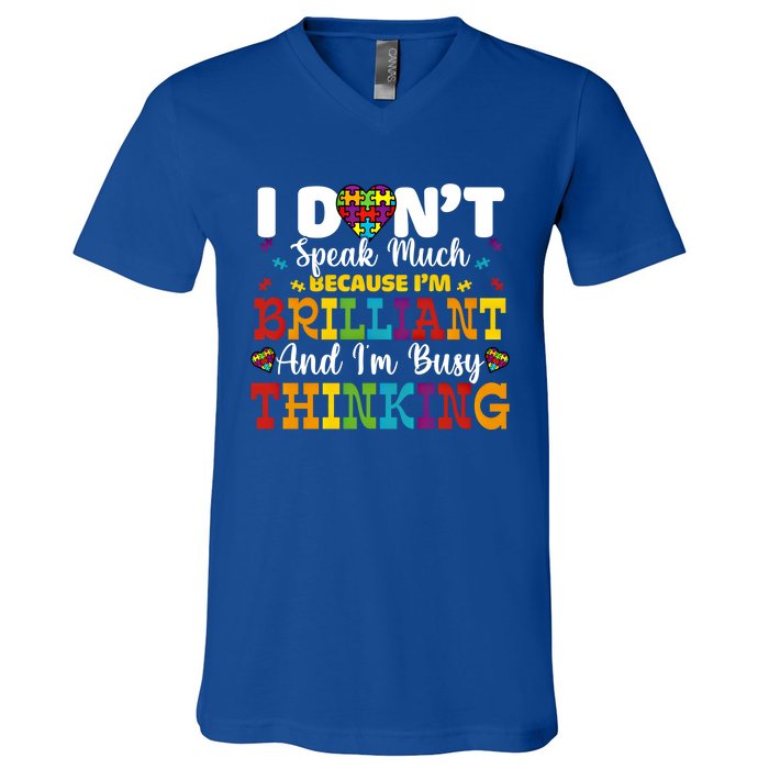 I Dont Speak Much Brilliant Autism Awareness Gift V-Neck T-Shirt