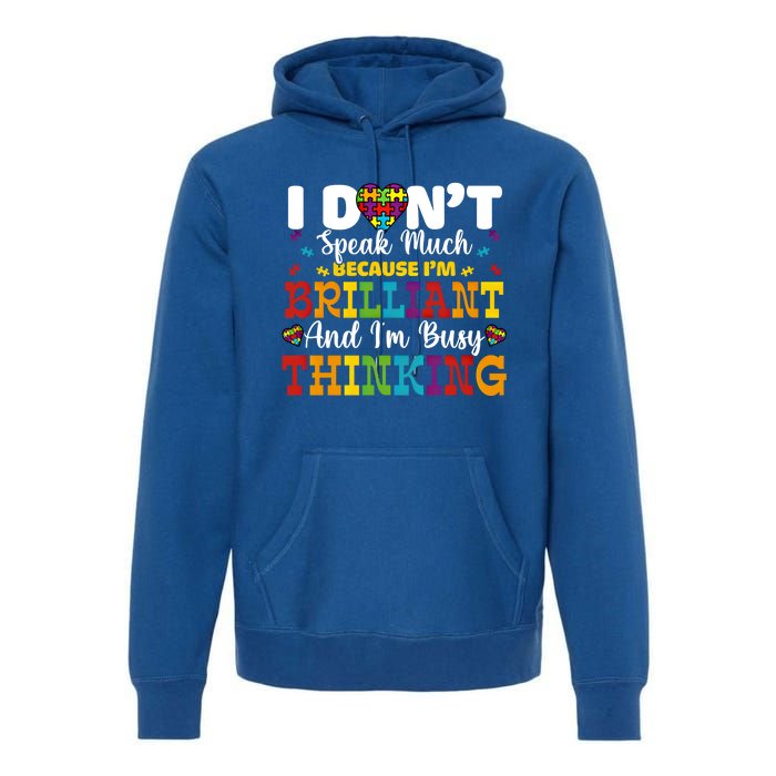 I Dont Speak Much Brilliant Autism Awareness Gift Premium Hoodie