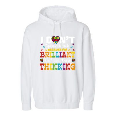 I Dont Speak Much Brilliant Autism Awareness Gift Garment-Dyed Fleece Hoodie