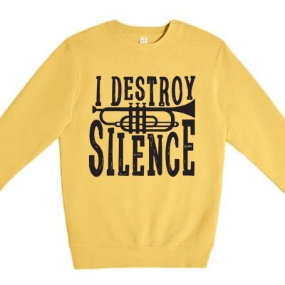 I Destroy Silence Marching Band Trumpet For Men Women Premium Crewneck Sweatshirt