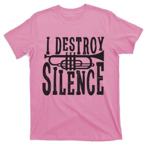 I Destroy Silence Marching Band Trumpet For Men Women T-Shirt