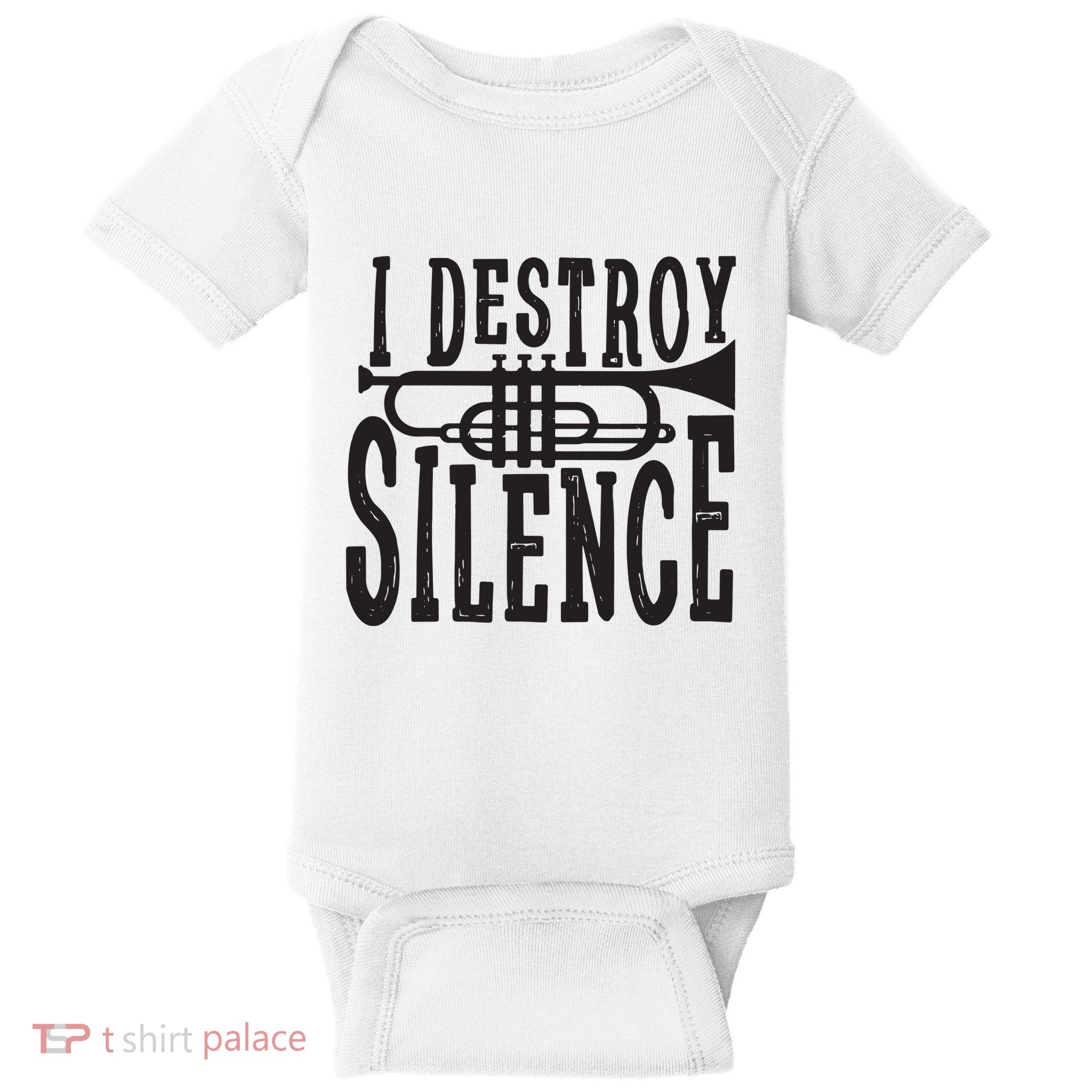 I Destroy Silence Marching Band Trumpet For Men Women Baby Bodysuit