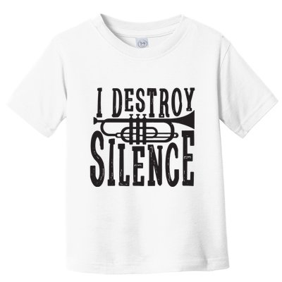 I Destroy Silence Marching Band Trumpet For Men Women Toddler T-Shirt