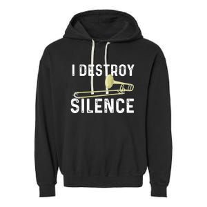 I Destroy Silence Trombonist Trombone Player Marching Band Garment-Dyed Fleece Hoodie