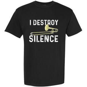 I Destroy Silence Trombonist Trombone Player Marching Band Garment-Dyed Heavyweight T-Shirt