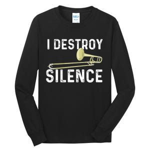 I Destroy Silence Trombonist Trombone Player Marching Band Tall Long Sleeve T-Shirt