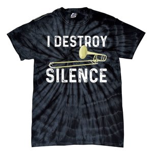 I Destroy Silence Trombonist Trombone Player Marching Band Tie-Dye T-Shirt