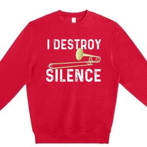 I Destroy Silence Trombonist Trombone Player Marching Band Premium Crewneck Sweatshirt