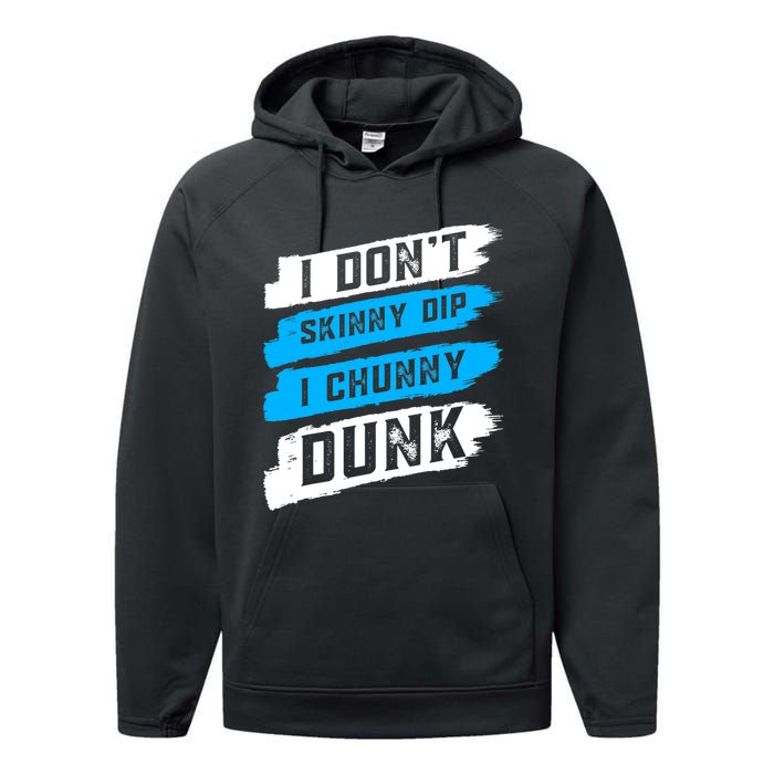 I Dont Skinny Dip I Chunky Dunk Performance Fleece Hoodie