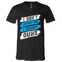 I Dont Skinny Dip I Chunky Dunk V-Neck T-Shirt