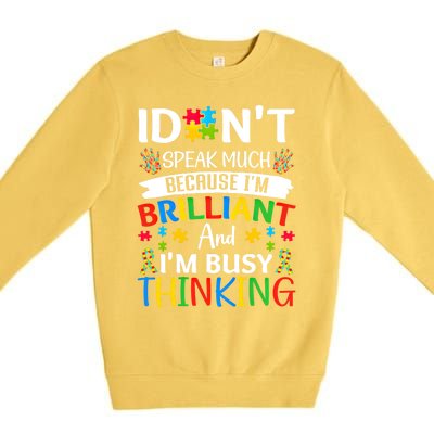 I Dont Speak Much Brilliant Autism Awareness Month Meaningful Gift Premium Crewneck Sweatshirt