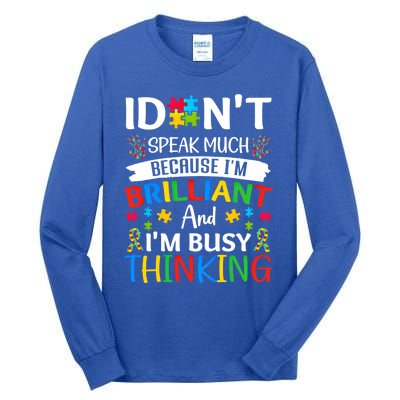 I Dont Speak Much Brilliant Autism Awareness Month Meaningful Gift Tall Long Sleeve T-Shirt