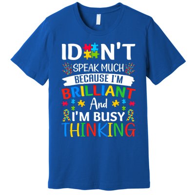 I Dont Speak Much Brilliant Autism Awareness Month Meaningful Gift Premium T-Shirt