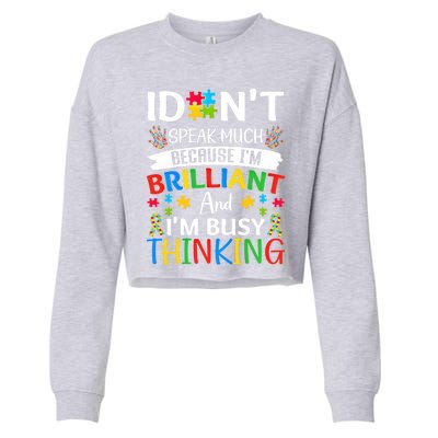 I Dont Speak Much Brilliant Autism Awareness Month Meaningful Gift Cropped Pullover Crew