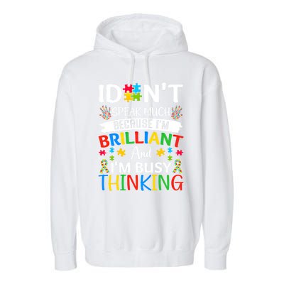 I Dont Speak Much Brilliant Autism Awareness Month Meaningful Gift Garment-Dyed Fleece Hoodie