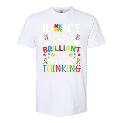 I Dont Speak Much Brilliant Autism Awareness Month Meaningful Gift Softstyle CVC T-Shirt